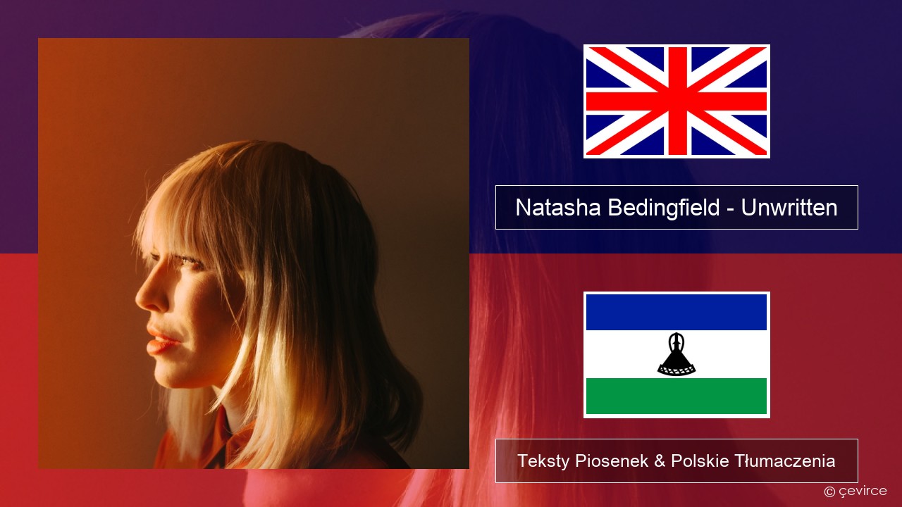 Natasha Bedingfield – Unwritten Polski Teksty Piosenek & Polskie Tłumaczenia