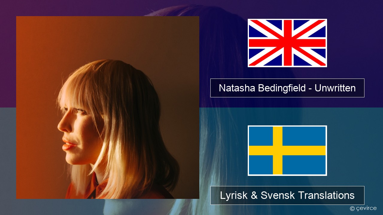 Natasha Bedingfield – Unwritten Engelsk Lyrisk & Svensk Translations