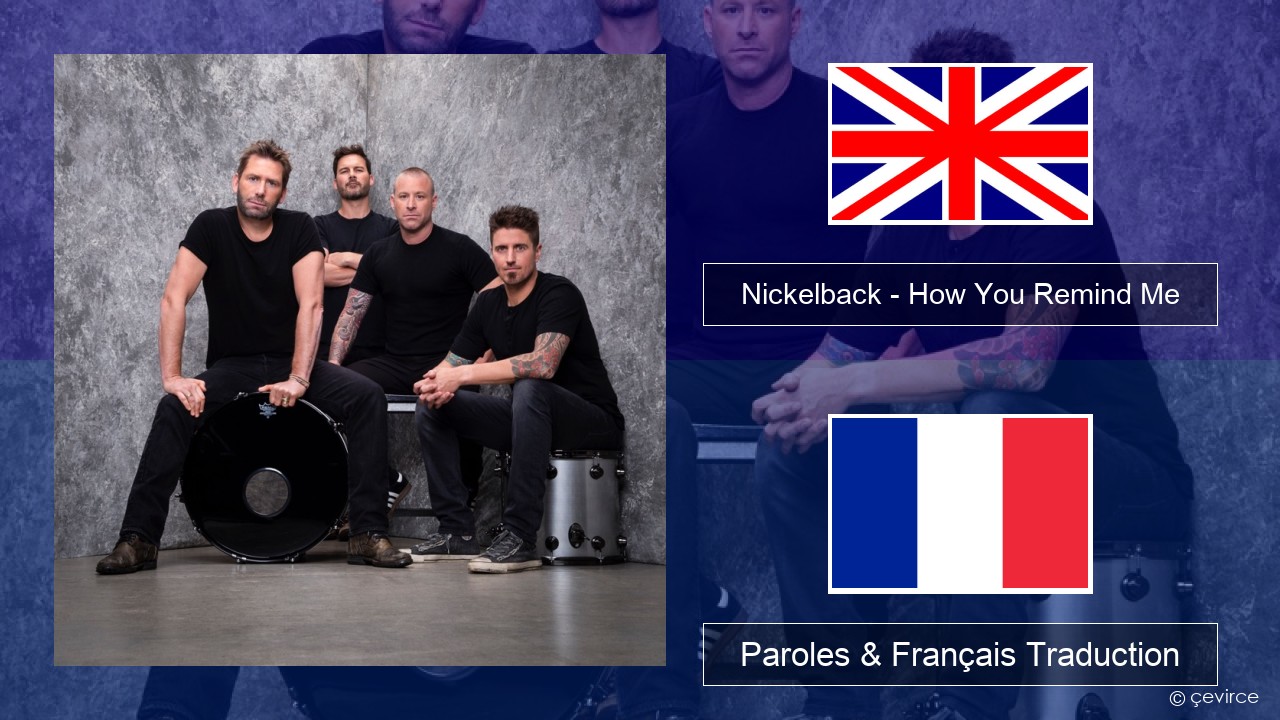 Nickelback – How You Remind Me Anglais Paroles & Français Traduction ...