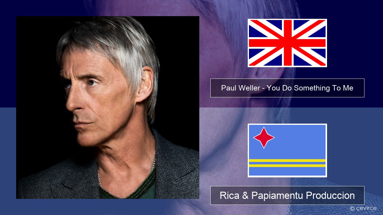Paul Weller – You Do Something To Me Ing Rica & Papiamentu Produccion