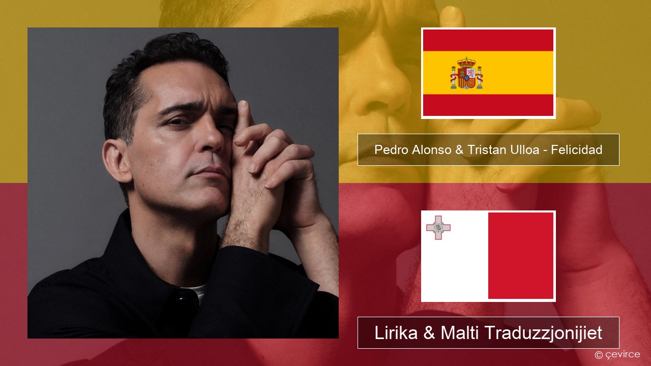 Pedro Alonso & Tristan Ulloa – Felicidad (De La Serie ‘berlin’ De Netflix) Spanjol Lirika & Malti Traduzzjonijiet