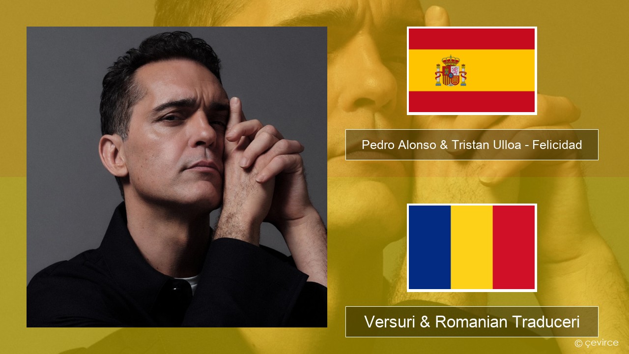 Pedro Alonso & Tristan Ulloa – Felicidad (De La Serie ‘berlin’ De Netflix) Spaniolă Versuri & Romanian Traduceri