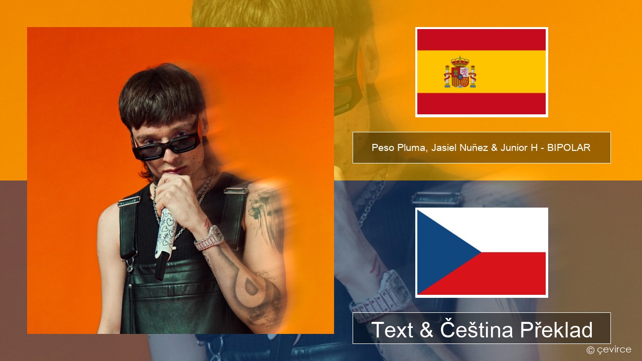 Peso Pluma, Jasiel Nuñez & Junior H – BIPOLAR Španělský Text & Čeština Překlad