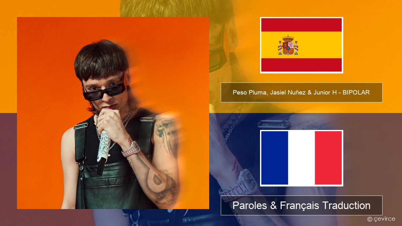 Peso Pluma, Jasiel Nuñez & Junior H – BIPOLAR Espagnol Paroles & Français Traduction