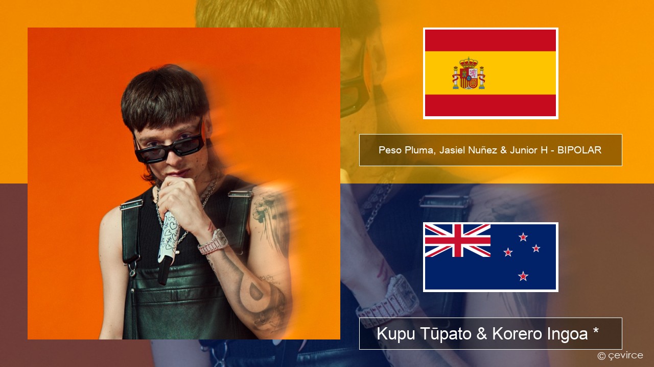 Peso Pluma, Jasiel Nuñez & Junior H – BIPOLAR Ingoa *  Kupu Tūpato & Korero Ingoa *