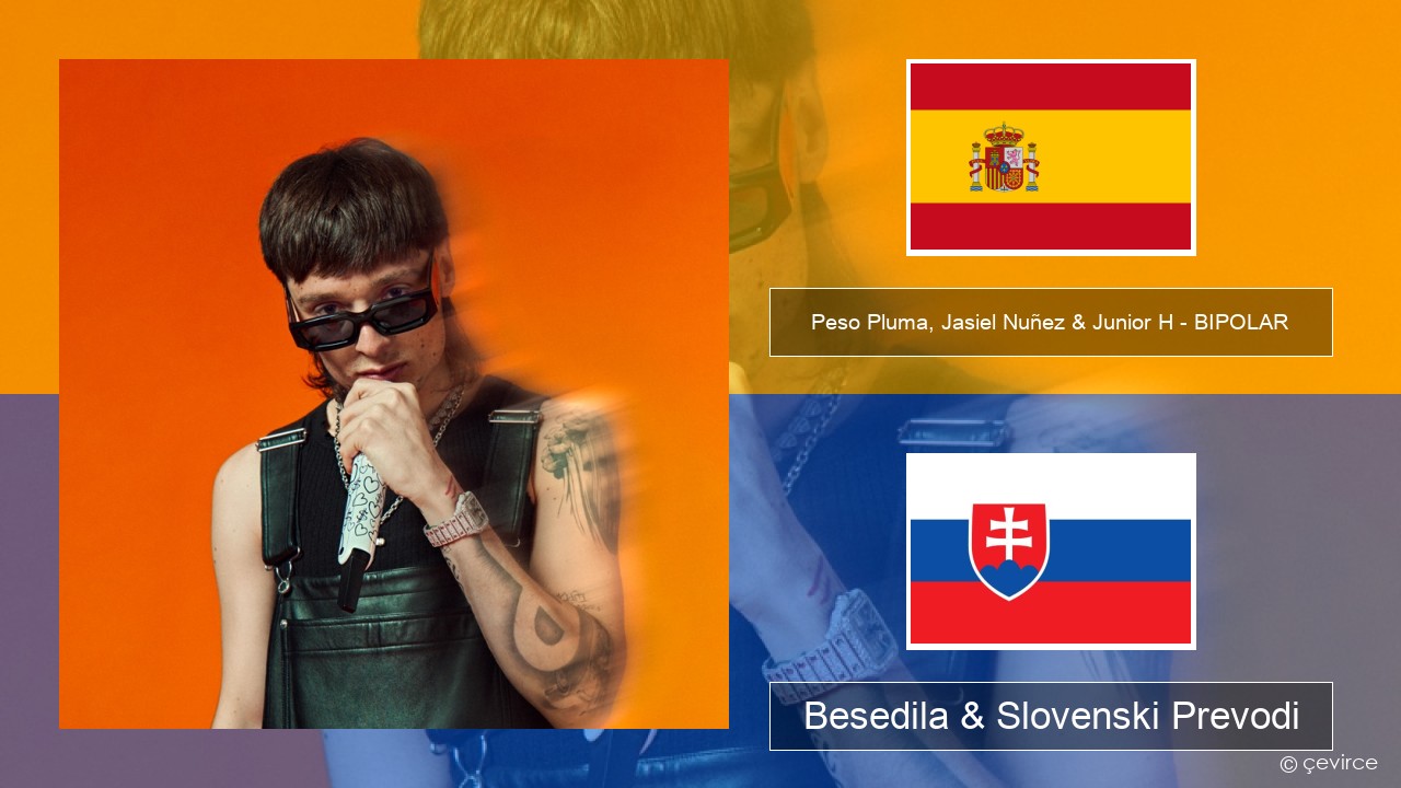 Peso Pluma, Jasiel Nuñez & Junior H – BIPOLAR Španščina Besedila & Slovenski Prevodi