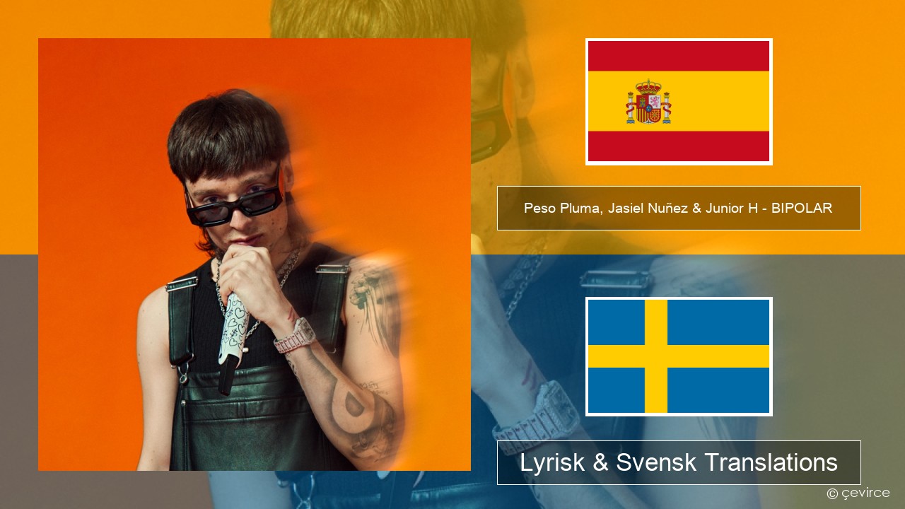 Peso Pluma, Jasiel Nuñez & Junior H – BIPOLAR Spansk Lyrisk & Svensk Translations
