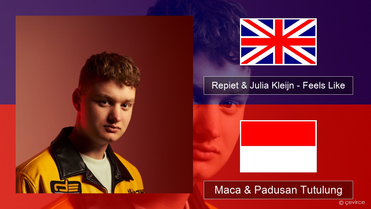 Repiet & Julia Kleijn – Feels Like (La La La) Sing Maca & Padusan Tutulung