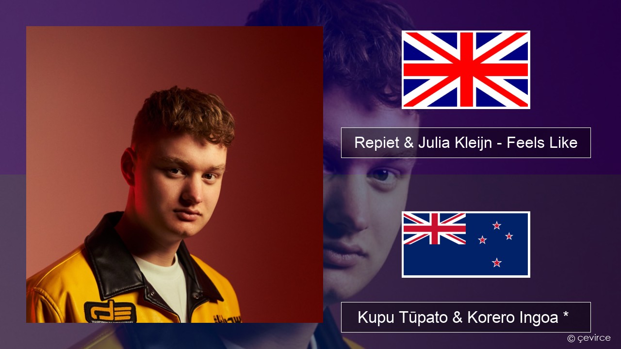 Repiet & Julia Kleijn – Feels Like (La La La) Ingoa *  Kupu Tūpato & Korero Ingoa *