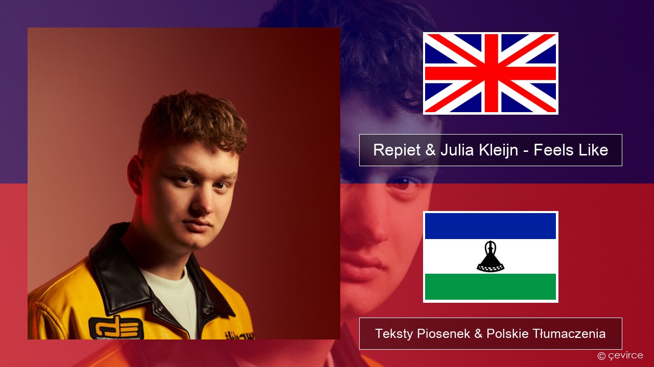 Repiet & Julia Kleijn – Feels Like (La La La) Polski Teksty Piosenek & Polskie Tłumaczenia