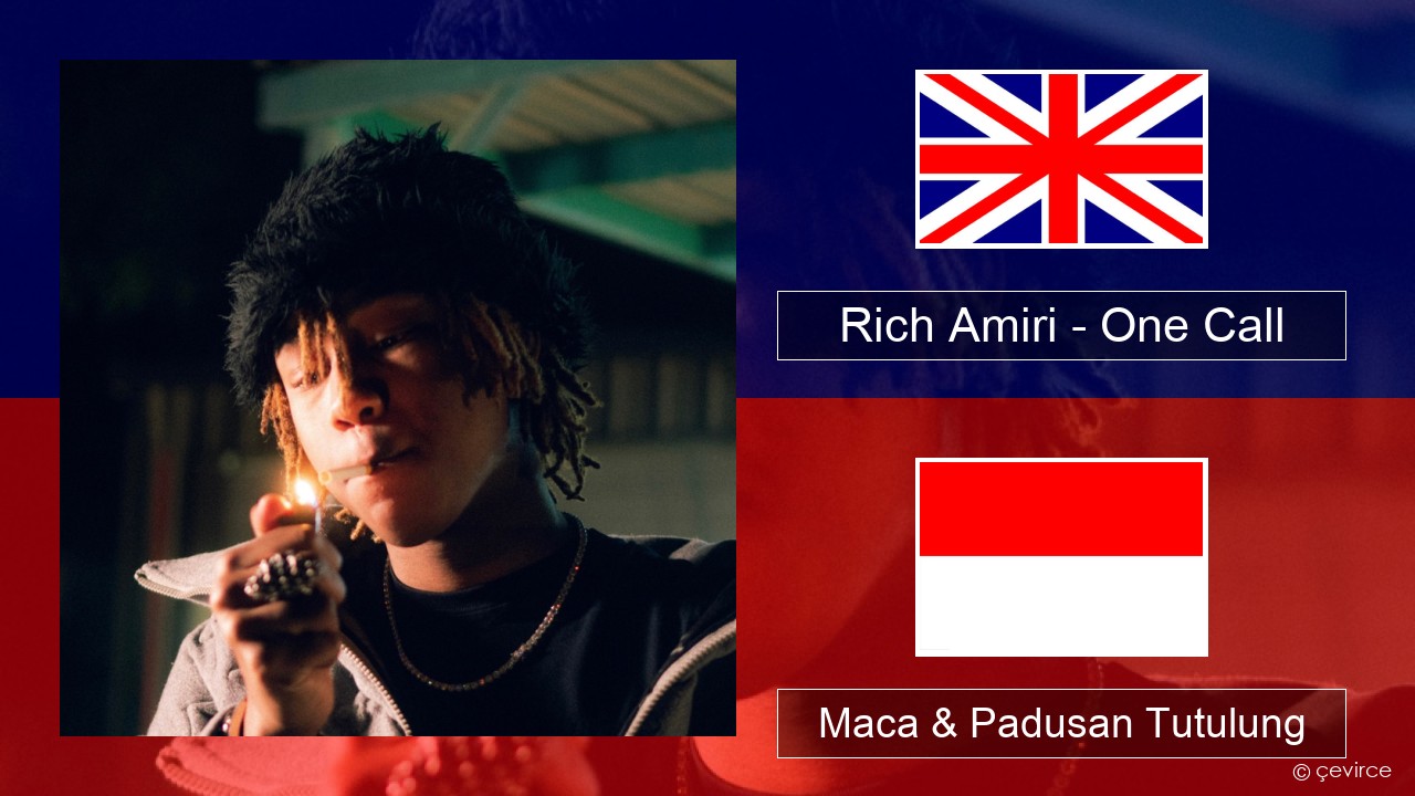 Rich Amiri – One Call Sing Maca & Padusan Tutulung