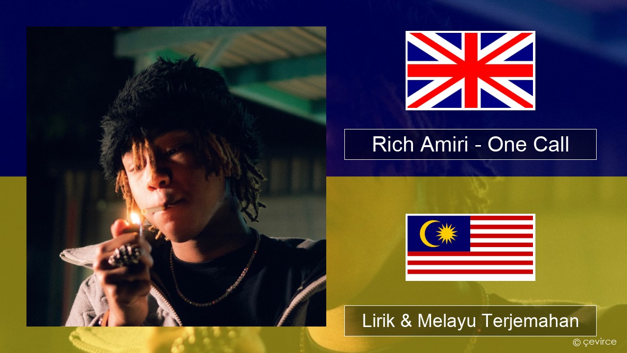 Rich Amiri – One Call Francais Lirik & Melayu (Malay) Terjemahan