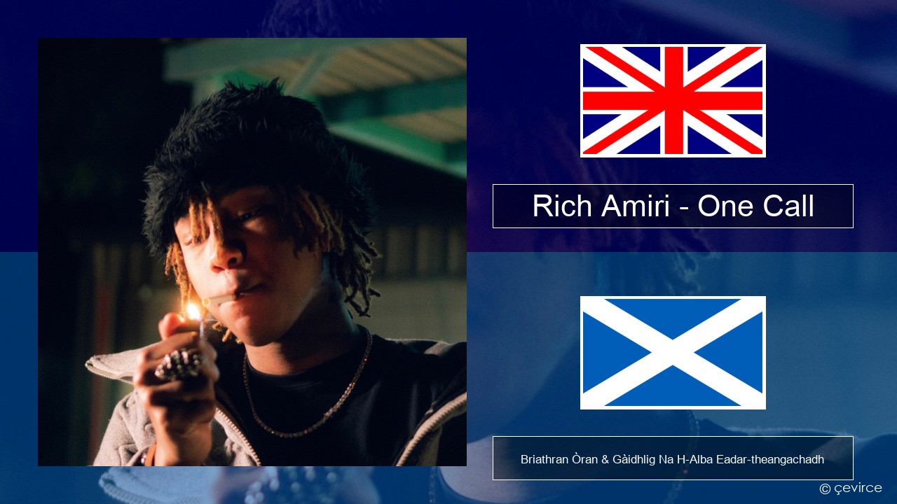 Rich Amiri – One Call Gaelic Briathran Òran & Gàidhlig Na H-Alba Eadar-theangachadh