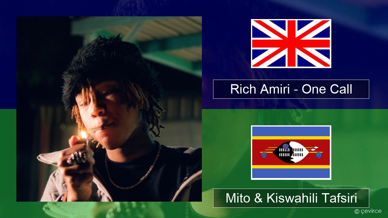 Rich Amiri – One Call Englishen Mito & Kiswahili Tafsiri