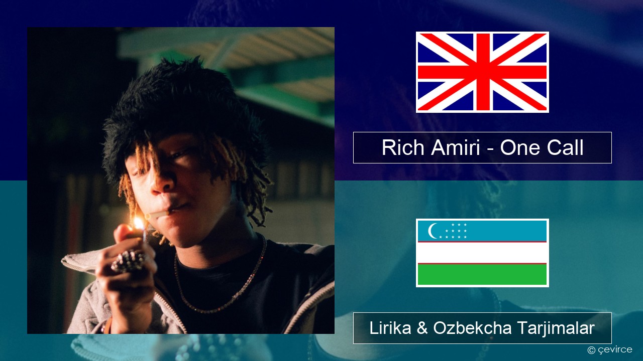 Rich Amiri – One Call Ingliz tili Lirika & Ozbekcha Tarjimalar