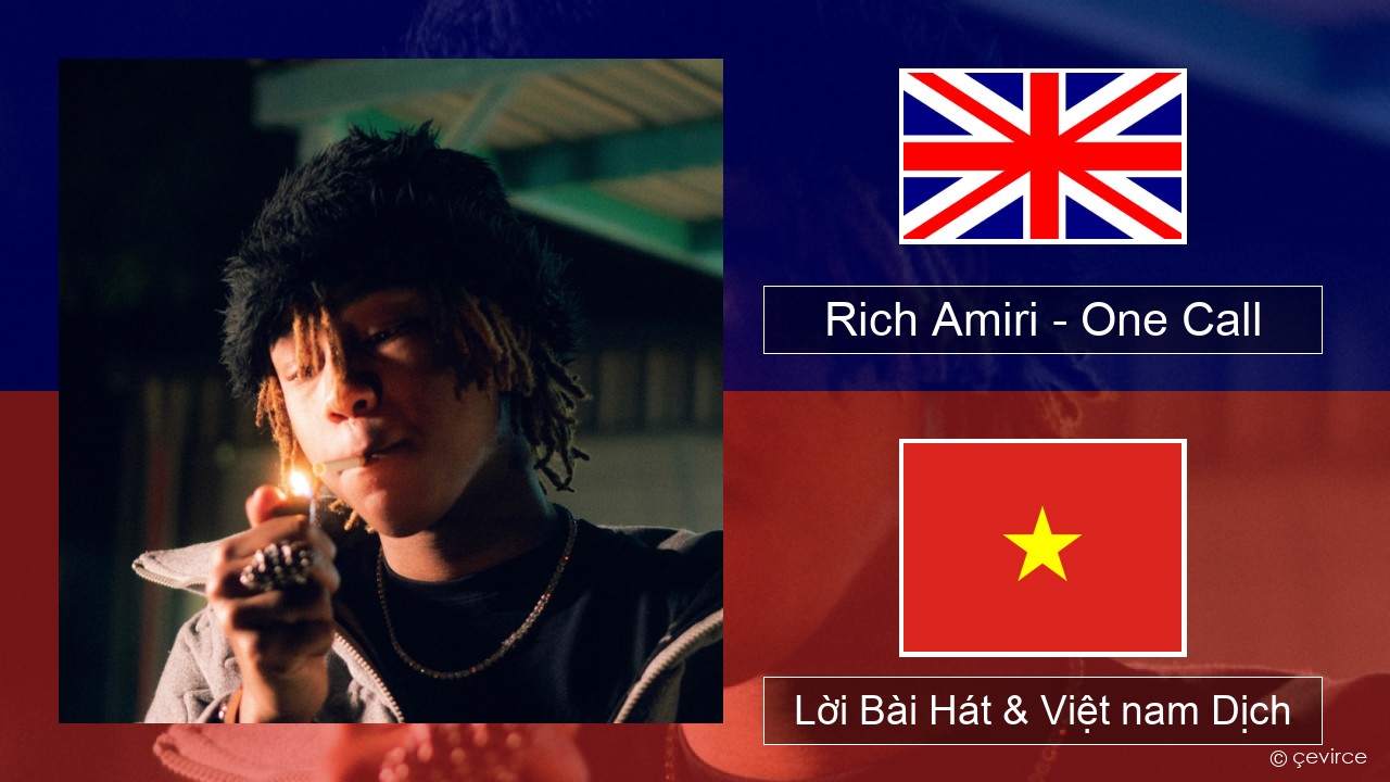Rich Amiri – One Call Tiếng anh Lời Bài Hát & Việt nam Dịch