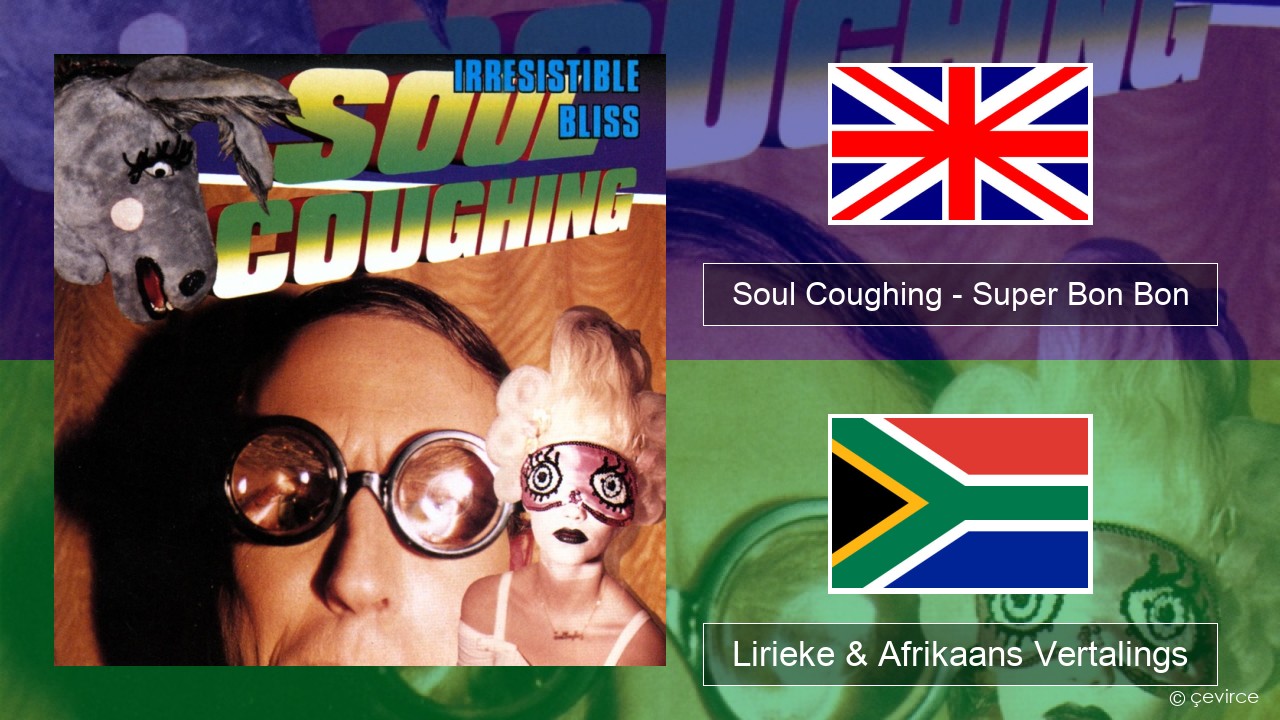 Soul Coughing – Super Bon Bon Engels Lirieke & Afrikaans Vertalings