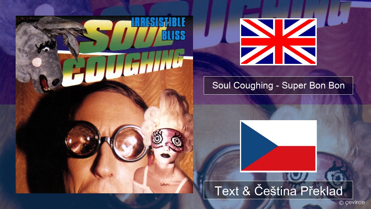 Soul Coughing – Super Bon Bon Anglický Text & Čeština Překlad
