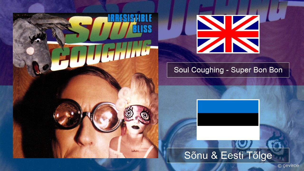 Soul Coughing – Super Bon Bon Inglise Sõnu & Eesti Tõlge