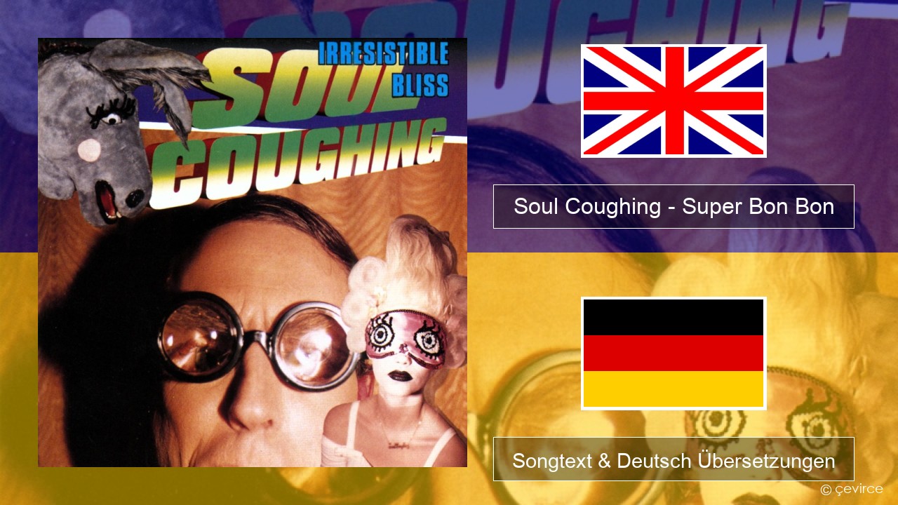 Soul Coughing – Super Bon Bon Englisch Songtext & Deutsch Übersetzungen
