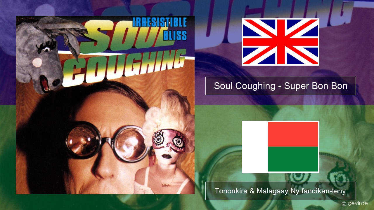 Soul Coughing – Super Bon Bon Malagasy Tononkira & Malagasy Ny fandikan-teny