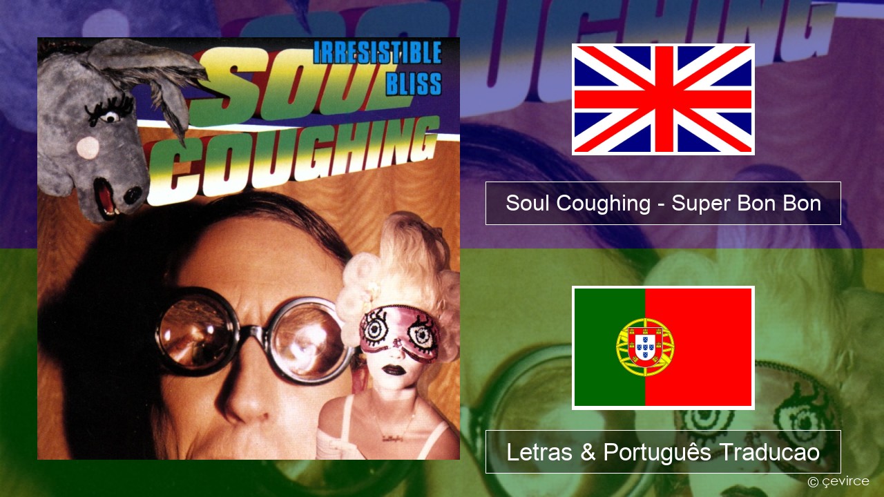 Soul Coughing – Super Bon Bon Inglês Letras & Português Traducao