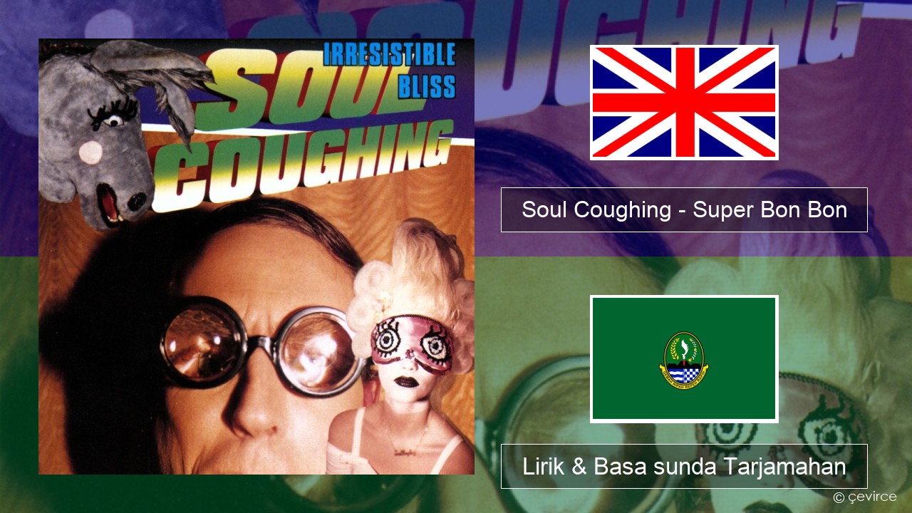 Soul Coughing – Super Bon Bon Basa inggris Lirik & Basa sunda Tarjamahan
