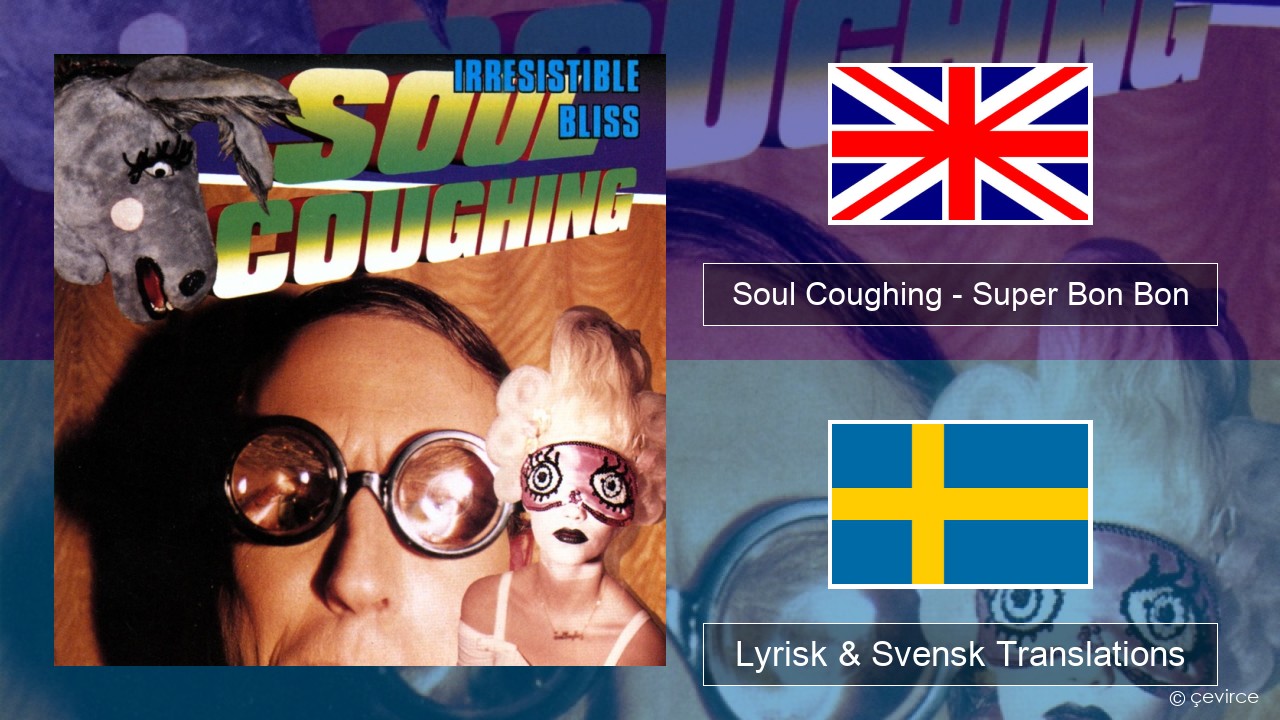 Soul Coughing – Super Bon Bon Engelsk Lyrisk & Svensk Translations