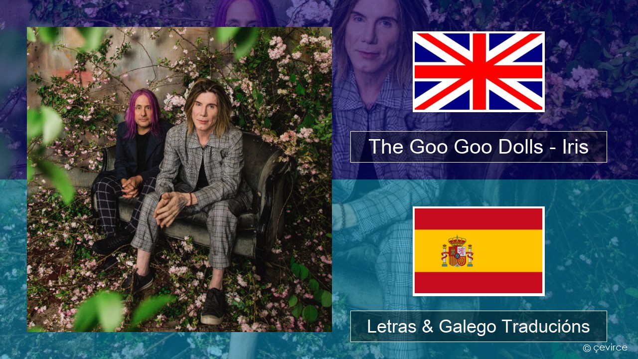 The Goo Goo Dolls – Iris Inglés Letras & Galego Traducións