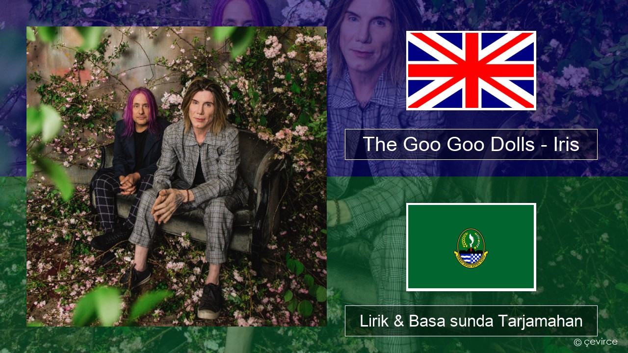 The Goo Goo Dolls – Iris Basa inggris Lirik & Basa sunda Tarjamahan