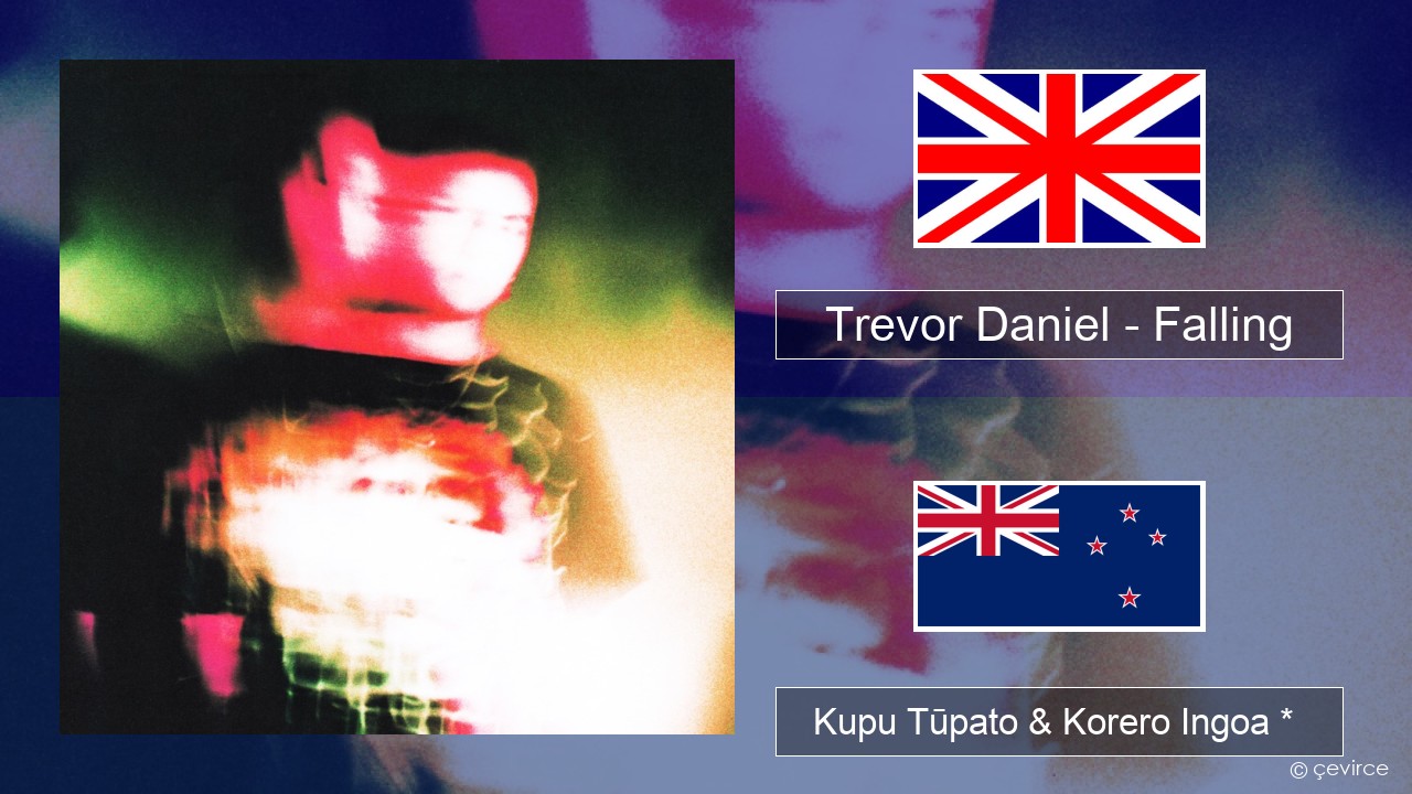 Trevor Daniel – Falling Ingoa *  Kupu Tūpato & Korero Ingoa *