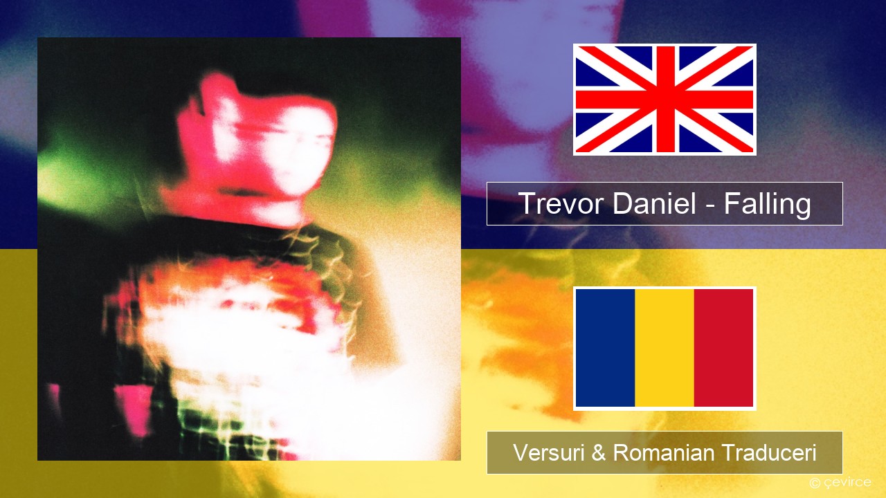 Trevor Daniel – Falling Română Versuri & Romanian Traduceri