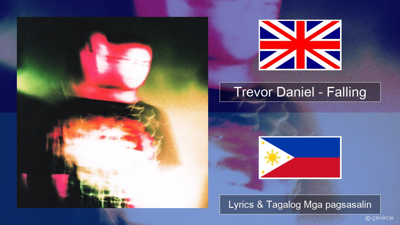 Trevor Daniel – Falling Ingles Lyrics & Tagalog Mga pagsasalin
