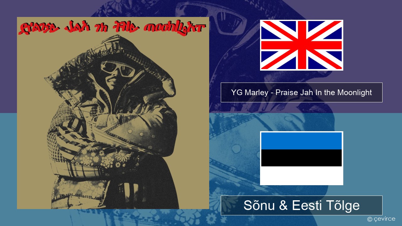 YG Marley – Praise Jah In the Moonlight Inglise Sõnu & Eesti Tõlge