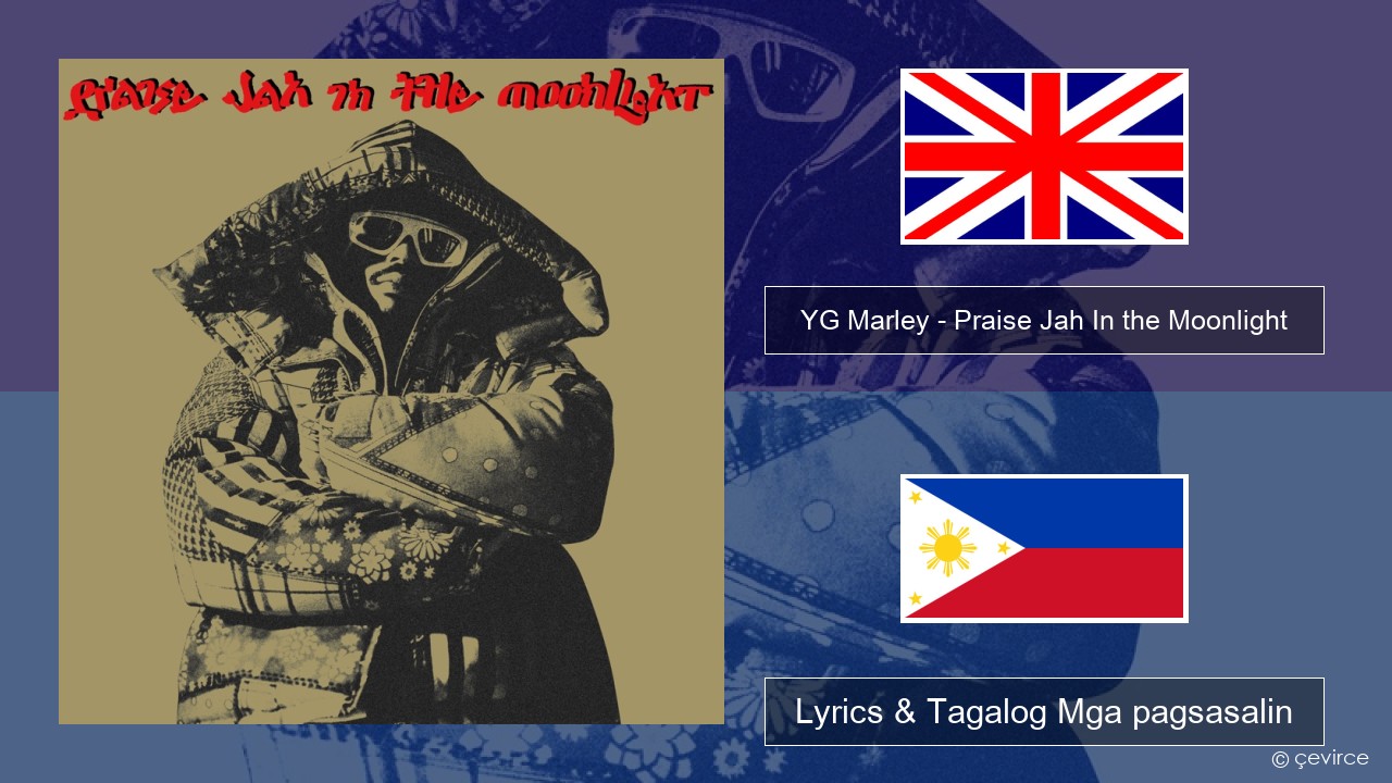 YG Marley – Praise Jah In the Moonlight Ingles Lyrics & Tagalog Mga pagsasalin