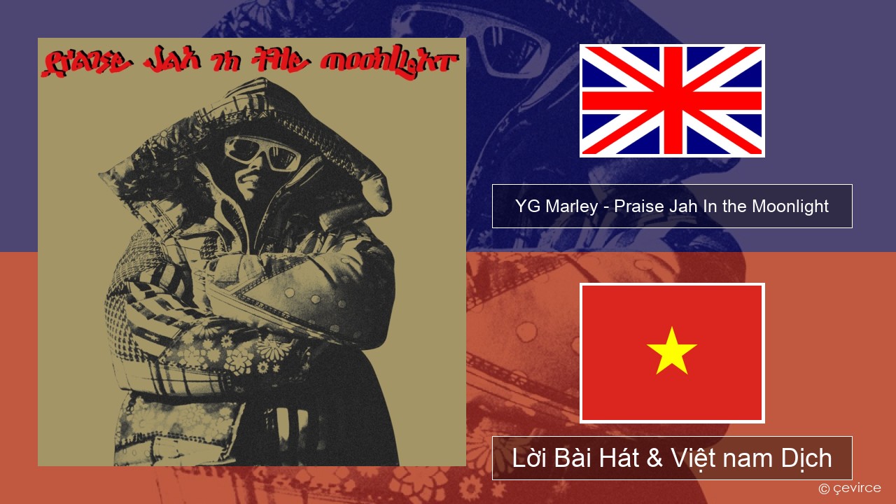 YG Marley – Praise Jah In the Moonlight Tiếng anh Lời Bài Hát & Việt nam Dịch