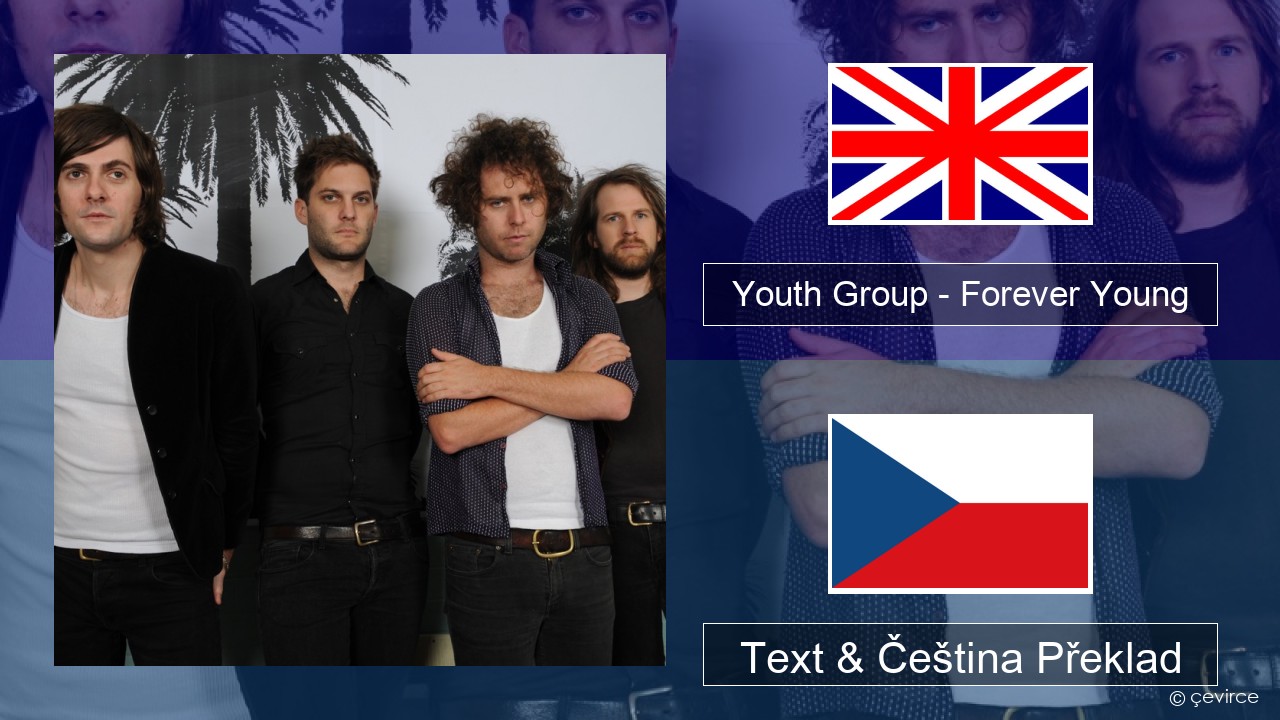 Youth Group – Forever Young Anglický Text & Čeština Překlad