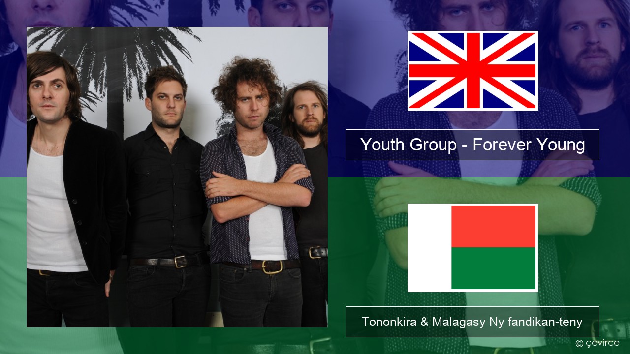 Youth Group – Forever Young Malagasy Tononkira & Malagasy Ny fandikan-teny