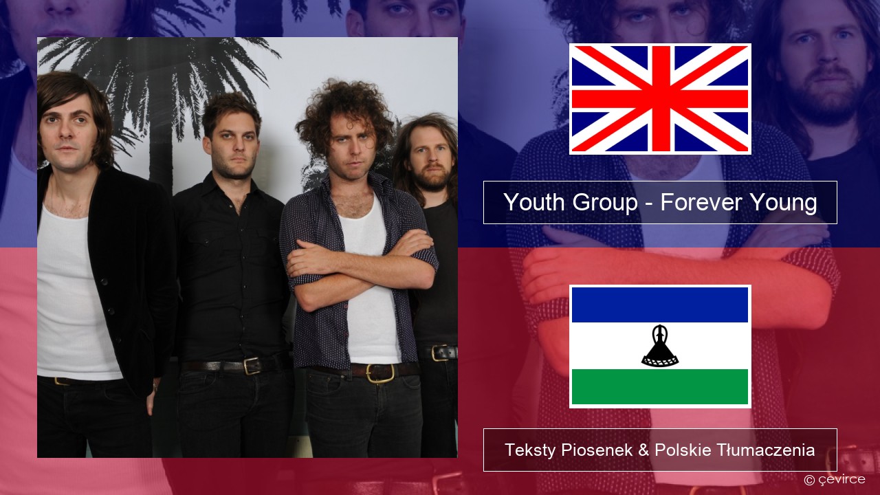 Youth Group – Forever Young Polski Teksty Piosenek & Polskie Tłumaczenia