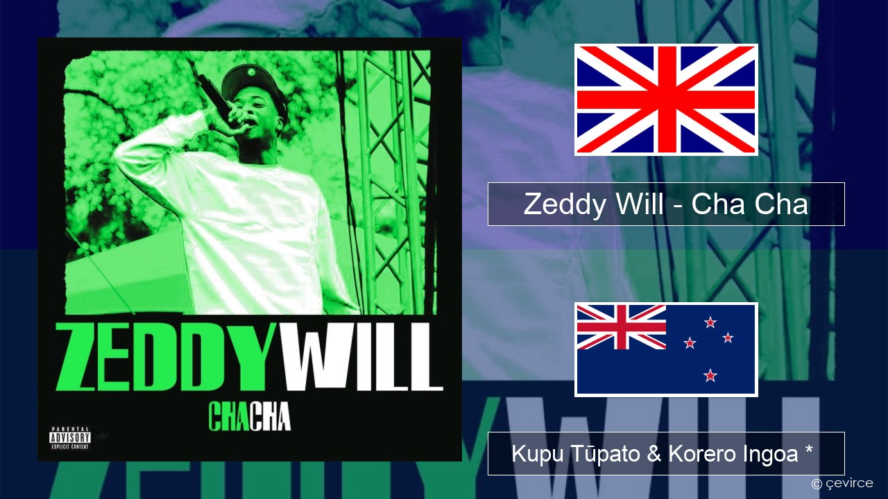 Zeddy Will – Cha Cha Ingoa *  Kupu Tūpato & Korero Ingoa *