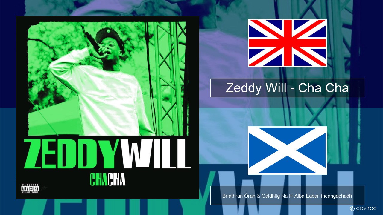 Zeddy Will – Cha Cha Gaelic Briathran Òran & Gàidhlig Na H-Alba Eadar-theangachadh