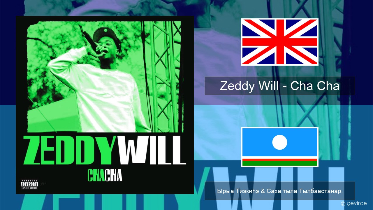 Zeddy Will – Cha Cha Английскай Ырыа Тиэкиһэ & Саха тыла Тылбаастанар.