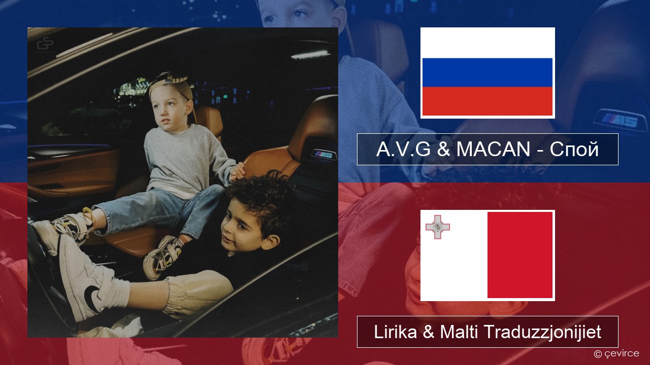 A.V.G & MACAN – Спой Russu Lirika & Malti Traduzzjonijiet