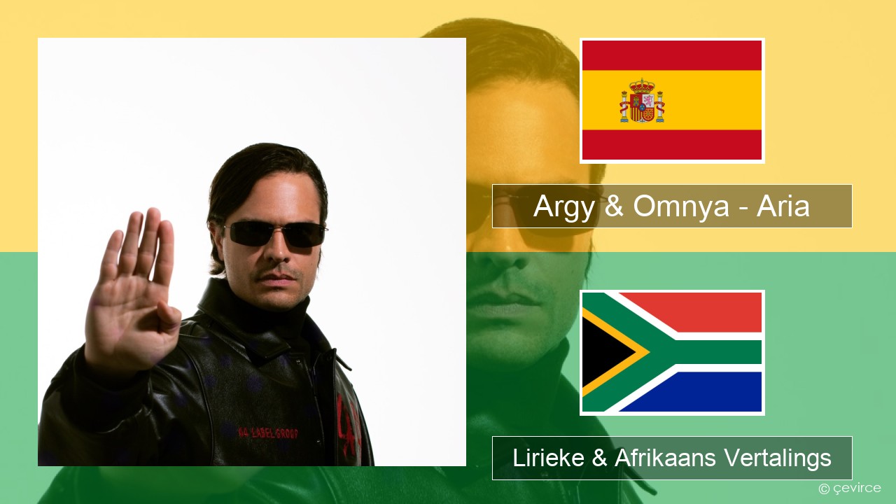 Argy & Omnya – Aria Spaanse Lirieke & Afrikaans Vertalings