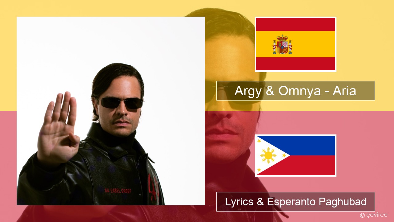 Argy & Omnya – Aria Espanya Lyrics & Esperanto Paghubad