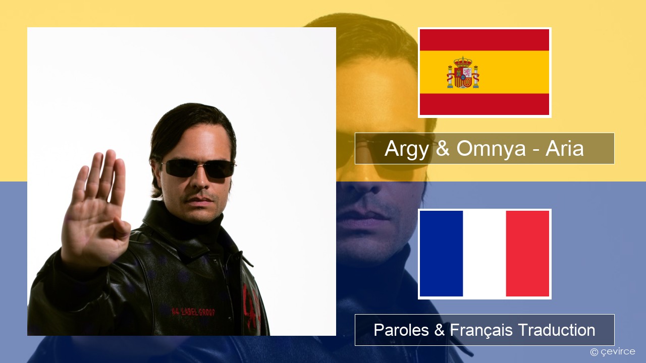 Argy & Omnya – Aria Espagnol Paroles & Français Traduction