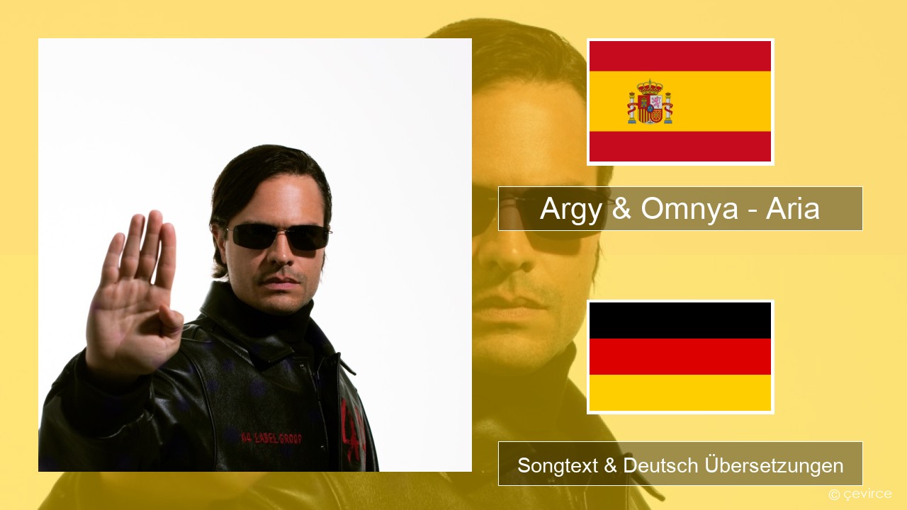 Argy & Omnya – Aria Spanisch Songtext & Deutsch Übersetzungen