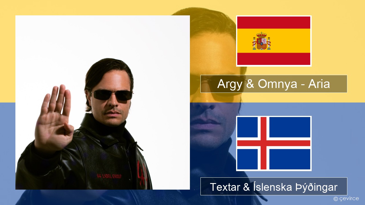 Argy & Omnya – Aria Spænska Textar & Íslenska Þýðingar