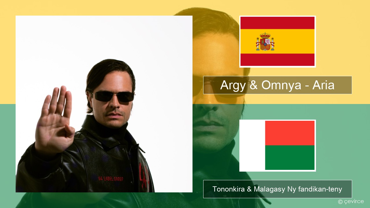 Argy & Omnya – Aria Espaniola Tononkira & Malagasy Ny fandikan-teny