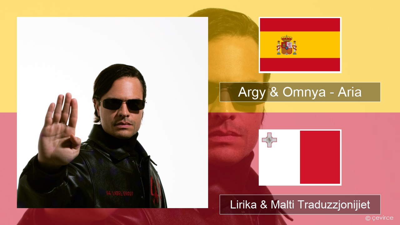 Argy & Omnya – Aria Spanjol Lirika & Malti Traduzzjonijiet